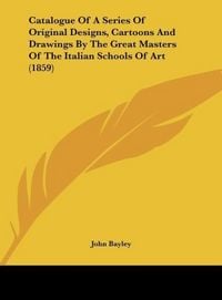 Produktbild: Bayley, J: Catalogue Of A Series Of Original Designs, Cartoo