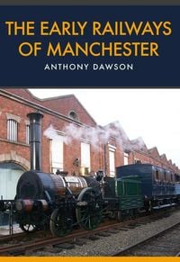 Produktbild: The Early Railways of Manchester