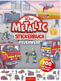 Produktbild: Das Metallic-Stickerbuch &ndash; Feuerwehr