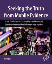 Produktbild: Seeking the Truth from Mobile Evidence