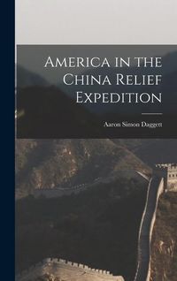 Produktbild: America in the China Relief Expedition
