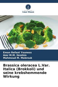 Produktbild: Brassica oleracea L.Var. Italica (Brokkoli) und seine krebshemmende Wirkung