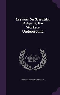 Produktbild: Lessons On Scientific Subjects, For Workers Underground