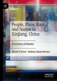 Produktbild: People, Place, Race, and Nation in Xinjiang, China