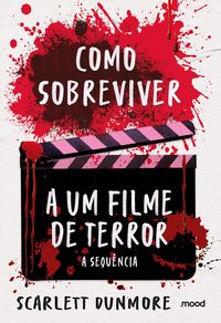 Produktbild: Como sobreviver a um filme de terror: A sequ&ecirc;ncia