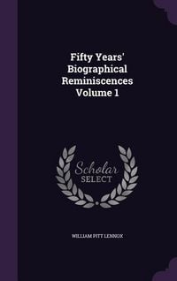Produktbild: Fifty Years' Biographical Reminiscences Volume 1