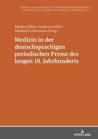 Produktbild: Medizin in der deutschsprachigen periodischen Presse des langen 19. Jahrhunderts