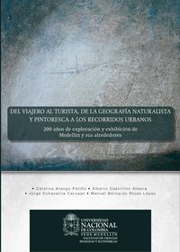 Produktbild: Del viajero al turista, de la geograf&iacute;a naturalista y pintoresca a los recorridos urbanos: 200 a&ntilde;os de exploraci&oacute;n y exhibici&oacute;n de Medell&iacute;n y sus alre