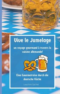 Produktbild: Vive le jumelage - un voyage gourmand à travers la cuisine allemande