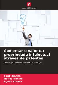 Produktbild: Aumentar o valor da propriedade intelectual atrav&eacute;s de patentes
