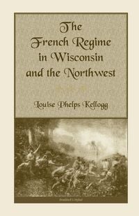 Produktbild: The French Regime in Wisconsin and the Northwest