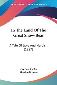 Produktbild: In The Land Of The Great Snow-Bear