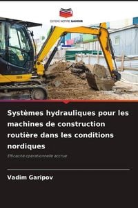 Produktbild: Syst&egrave;mes hydrauliques pour les machines de construction routi&egrave;re dans les conditions nordiques