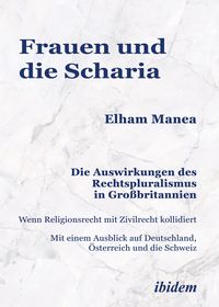 Produktbild: Frauen und die Scharia: Die Auswirkungen des Rechtspluralismus in Gro&szlig;britannien