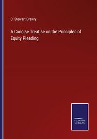 Produktbild: A Concise Treatise on the Principles of Equity Pleading