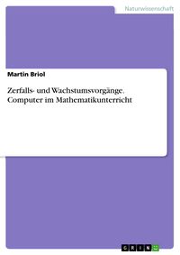 Produktbild: Zerfalls- und Wachstumsvorg&auml;nge. Computer im Mathematikunterricht