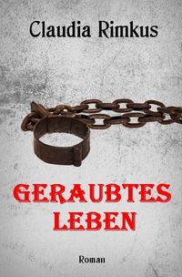 Bild vom Artikel Geraubtes Leben vom Autor Claudia Rimkus