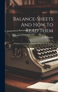 Produktbild: Balance-sheets And How To Read Them: Of Interest To Traders, Investors, Executors & Trustees