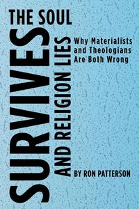Produktbild: The Soul Survives and Religion Lies