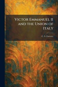 Produktbild: Victor Emmanuel II and the Union of Italy