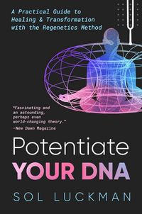 Produktbild: Potentiate Your DNA: A Practical Guide to Healing & Transformation with the Regenetics Method