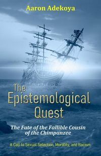 Produktbild: The Epistemological Quest: The Fate of the Fallible Cousin of the Chimpanzee