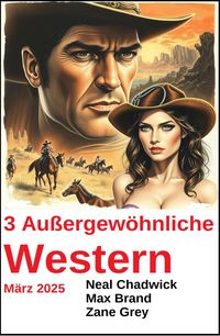 Produktbild: 3 Au&szlig;ergew&ouml;hnliche Western M&auml;rz 2025
