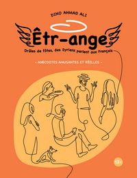 Produktbild: &Ecirc;tr-ange - Des Syriens parlent aux Fran&ccedil;ais