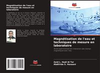 Produktbild: Magn&eacute;tisation de l'eau et techniques de mesure en laboratoire
