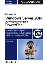 Produktbild: Microsoft Windows Server 2019 Automatisierung mit PowerShell – Das Kochbuch