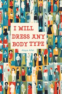 Produktbild: I Will Dress any Body Type (Practicum, #118)
