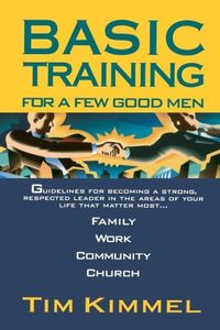 Bild vom Artikel Basic Training for a Few Good Men vom Autor Tim Kimmel