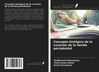 Produktbild: Concepto biol&oacute;gico de la curaci&oacute;n de la herida periodontal