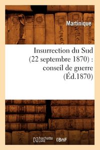 Produktbild: Insurrection Du Sud (22 Septembre 1870): Conseil de Guerre (&Eacute;d.1870)