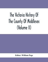 Produktbild: The Victoria History Of The County Of Middlesex (Volume Ii)