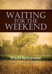 Bild vom Artikel Waiting for the Weekend vom Autor Witold Rybczynski