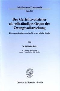 Produktbild: Der Gerichtsvollzieher als selbständiges Organ der Zwangsvollstreckung.