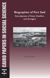 Produktbild: Biographies of Port Said: Everydayness of State, Dwellers, and Strangers