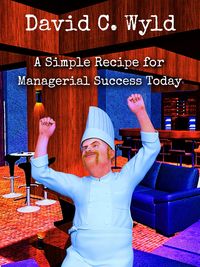 Produktbild: A Simple Recipe for Managerial Success Today