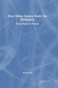 Produktbild: How Video Games Made the Metaverse