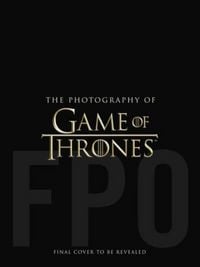 Produktbild: The Photography of Game of Thrones, the Official Photo Book of Season 1 to Season 8