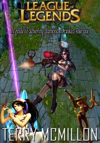 Produktbild: League of Legends Guide: A Guide to Achieving Diamond in 5v5 Ranked Solo Que Season 3