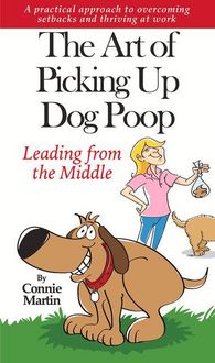 Produktbild: The Art of Picking Up Dog Poop- Leading from the Middle