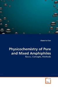 Produktbild: Das, C: Physicochemistry of Pure and Mixed Amphiphiles