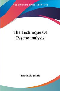 Produktbild: Jelliffe, S: Technique Of Psychoanalysis