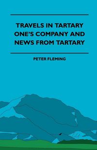 Produktbild: Travels in Tartary - One's Company and News from Tartary