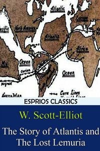Produktbild: The Story of Atlantis and The Lost Lemuria (Esprios Classics)