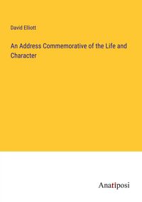 Produktbild: An Address Commemorative of the Life and Character