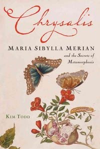 Produktbild: Chrysalis: Maria Sibylla Merian and the Secrets of Metamorphosis