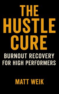 Produktbild: The Hustle Cure: Burnout Recovery for High Performers